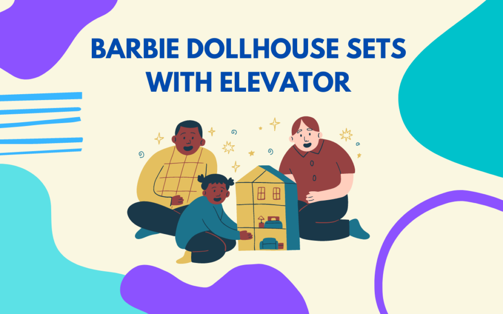 Barbie Dollhouse Sets with Elevator